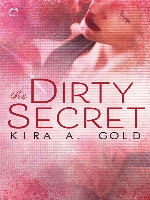 Title details for The Dirty Secret by Kira A. Gold - Wait list
